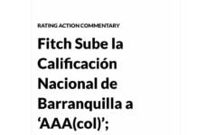 Barranquilla alcanza la máxima calificación financiera AAA(col), otorgada por Fitch Ratings: alcalde Char